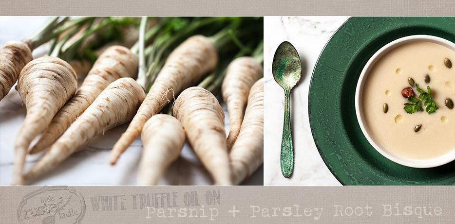 Parsnip Parsley Root Bisque White Truffle Oil - Little Rusted Ladle 